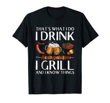 Ladda upp bild till gallerivisning, Funny shirts V-neck Tank top Hoodie sweatshirt usa uk au ca gifts for I Drink And Grill Things T-shirt And I Know Things 554612
