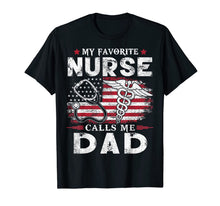 Ladda upp bild till gallerivisning, Mens My Favorite Nurse Calls Me Dad Shirt Dad Papa Father Gift T-Shirt 41784
