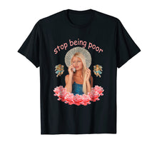 Ladda upp bild till gallerivisning, Funny shirts V-neck Tank top Hoodie sweatshirt usa uk au ca gifts for Paris T Shirt Hilton - Stop Being Poor 449598
