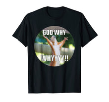 Ladda upp bild till gallerivisning, Funny shirts V-neck Tank top Hoodie sweatshirt usa uk au ca gifts for Funny 'God Why' Squirrel - Mens &amp; Womens Casual T-Shirt 2562 2272426
