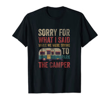 Ladda upp bild till gallerivisning, Funny shirts V-neck Tank top Hoodie sweatshirt usa uk au ca gifts for Sorry For What I Said While Parking The Camper RV Shirt 257674

