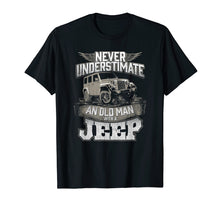 Ladda upp bild till gallerivisning, Funny shirts V-neck Tank top Hoodie sweatshirt usa uk au ca gifts for Mens Never Underestimate An Old Man With A Jeep T Shirt 1269794
