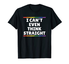 Ladda upp bild till gallerivisning, Funny Gay Pride - I Can't Even Think Straight T-Shirt-2453709
