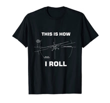 Ladda upp bild till gallerivisning, Funny shirts V-neck Tank top Hoodie sweatshirt usa uk au ca gifts for Funny This is how I roll funny pilot gifts t-shirt 46937
