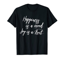 Ladda upp bild till gallerivisning, Happiness is a Mood joy is a fruit T-Shirt 357008
