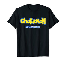 Ladda upp bild till gallerivisning, Chokemon Gotta Tap Em All MMA BJJ Funny Gifts For Jiu Jitsu T-Shirt-139410
