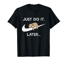 Ladda upp bild till gallerivisning, Do It Later Funny Sleepy Sloth For Lazy Sloth Lover T-Shirt 65221

