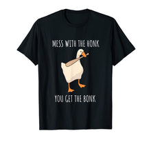 Ladda upp bild till gallerivisning, Mess With The Honk You Get The Bonk Shirt| Goose Game Shirt T-Shirt
