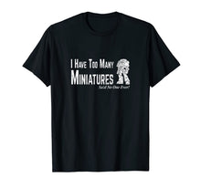 Ladda upp bild till gallerivisning, Funny shirts V-neck Tank top Hoodie sweatshirt usa uk au ca gifts for Too Many Miniature Wargamer T-Shirt Wargaming Shirt 154943
