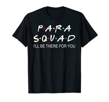 Ladda upp bild till gallerivisning, Para Squad I'll Be There For You Funny T-Shirt 125939
