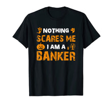 Ladda upp bild till gallerivisning, Halloween Nothing Scares Banker Costume Funny Quote Gifts T-Shirt 1117667
