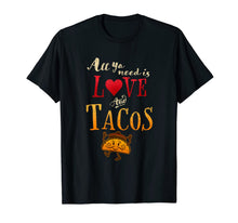 Ladda upp bild till gallerivisning, All Ya Need is Love and Tacos Funny Tuesday Mexican Food T-Shirt-2672530
