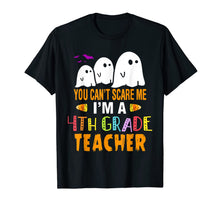 Ladda upp bild till gallerivisning, You Can't Scare Me I'm a 4th Grade Teacher Halloween Costume T-Shirt 365970
