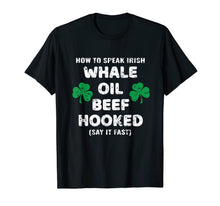 Ladda upp bild till gallerivisning, How To Speak Irish Whale Oil Beef Hooked St. Patrick's Day TShirt904057
