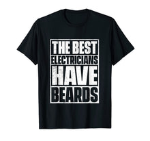 Ladda upp bild till gallerivisning, The Best Electricians Have Beards T-Shirt - Funny Beard Tee-272042
