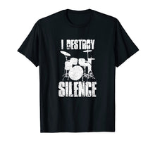 Ladda upp bild till gallerivisning, Funny shirts V-neck Tank top Hoodie sweatshirt usa uk au ca gifts for I Destroy Silence Drums T Shirt Funny Drummer Gift T-Shirt 663760
