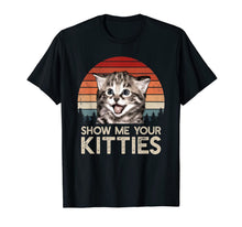 Ladda upp bild till gallerivisning, Show Me Your Kitties Funny Cat Gifts for Cat Kitten Lovers T-Shirt-112079
