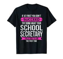 Ladda upp bild till gallerivisning, Funny School Secretary Tshirt If at first you don't succeed 1058488

