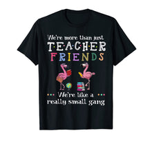 Ladda upp bild till gallerivisning, We're more than just teacher friends T-Shirt 425899
