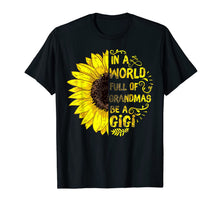 Ladda upp bild till gallerivisning, Womens In a World Full of Grandmas Be a Gigi Sunflower Tee 152604
