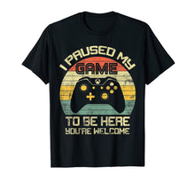 Ladda upp bild till gallerivisning, I Paused My Game To Be Here T-Shirt-846090
