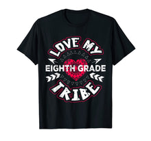 Ladda upp bild till gallerivisning, Love My Tribe Eighth 8th Grade Teacher First Day T-Shirt 411344
