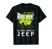 Ladda upp bild till gallerivisning, My Broom Broke So Now I Drive A Jeep Halloween Tshirt 129467
