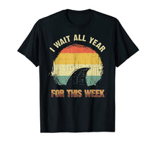 Ladda upp bild till gallerivisning, I Wait All Year For This Week Shirts Funny Shark Tee 16059
