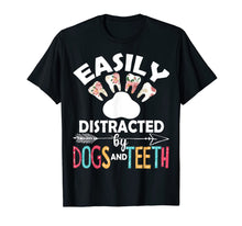 Ladda upp bild till gallerivisning, Easily Distracted By Dogs And Teeth Dentist Women Gifts T-Shirt-2920809

