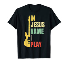 Ladda upp bild till gallerivisning, In Jesus' Name I Play Christian Musician Fun Music TShirt 590027
