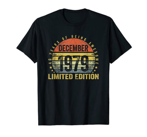 Born December 1979 Limited Edition Bday Gifts 40th Birthday T-Shirt 655552