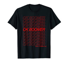 Ladda upp bild till gallerivisning, OK Boomer T-Shirt 311793
