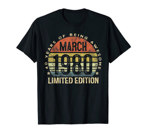 40 Year Old Gifts March 1980 Limited Edition 40th Birthday T-Shirt-145462