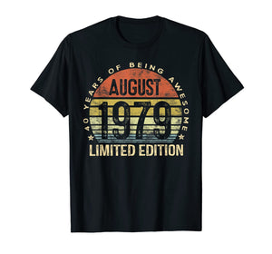 Born August 1979 Limited Edition Bday Gifts 40th Birthday T-Shirt 116205