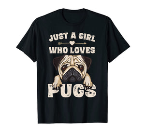 Funny Pug Dog Gifts for Girls Just A Girl Who Loves Pugs T-Shirt-166170