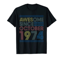 Ladda upp bild till gallerivisning, Awesome Since October 1974 Bday Gifts 45th Birthday T-Shirt 590000
