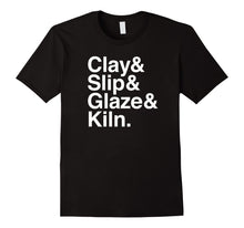 Ladda upp bild till gallerivisning, Funny shirts V-neck Tank top Hoodie sweatshirt usa uk au ca gifts for Ceramic Gift Shirt Clay And Slip And Glaze And Kiln 2632514
