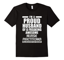 Ladda upp bild till gallerivisning, Funny shirts V-neck Tank top Hoodie sweatshirt usa uk au ca gifts for Proud Husband of a freaking Nurse Practitioner T-Shirt 3908426

