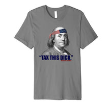 Ladda upp bild till gallerivisning, Republican Libertarian Tax This Dick Benjamin Franklin Premium T-Shirt 1009484
