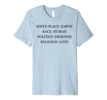 Ladda upp bild till gallerivisning, Birthplace Earth Race Human - Freedom and Love - T-Shirt 1018057
