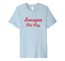 Ladda upp bild till gallerivisning, Funny shirts V-neck Tank top Hoodie sweatshirt usa uk au ca gifts for Lasagna Del Rey Tee 2107625
