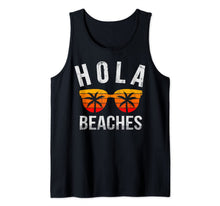 Ladda upp bild till gallerivisning, Hola Beaches Tank Top Funny Beach Vacation Shirt Summer Tank Top 37516
