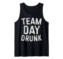 Ladda upp bild till gallerivisning, Team Day Drunk T-Shirt Drinking Gift Shirt Tank Top 357920
