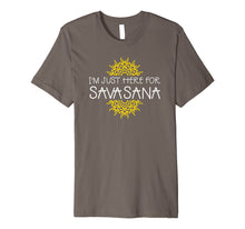 Ladda upp bild till gallerivisning, Funny shirts V-neck Tank top Hoodie sweatshirt usa uk au ca gifts for I'm Just Here For Savasana Yoga Funny T-Shirt 1551432
