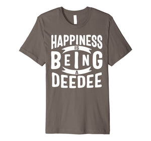 Funny shirts V-neck Tank top Hoodie sweatshirt usa uk au ca gifts for Happiness Is Being A Deedee Mothers Day Gifts Premium T-Shirt 3383723