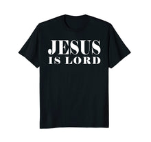 Ladda upp bild till gallerivisning, Funny shirts V-neck Tank top Hoodie sweatshirt usa uk au ca gifts for Jesus Is Lord Christian God Christ T-Shirt Gift White Word 2801698
