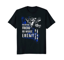 Ladda upp bild till gallerivisning, Funny shirts V-neck Tank top Hoodie sweatshirt usa uk au ca gifts for Thin Blue Line K9: No Better Friend T-shirt 3029389
