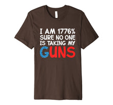 Ladda upp bild till gallerivisning, I Am 1776 Percent Sure No One is Taking My Guns Premium T-Shirt 995780
