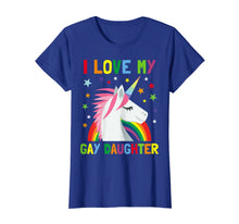 Ladda upp bild till gallerivisning, I Love My Gay Daughter Unicorn T-shirt Parent of Gay Child 827105
