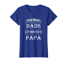 Ladda upp bild till gallerivisning, The Best Dads Get Promoted To Papa T-shirt Father's Day Gift 194228
